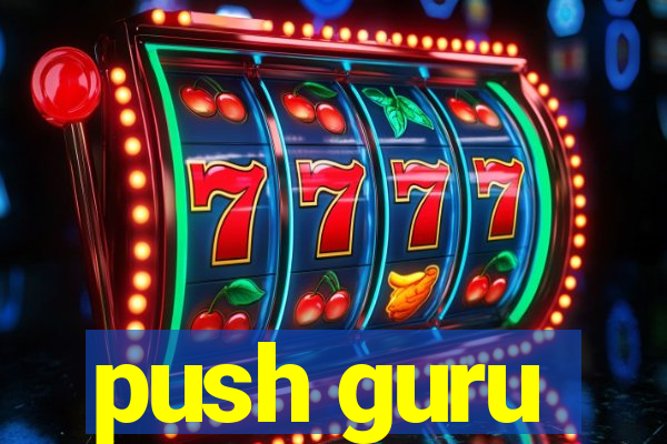 push guru